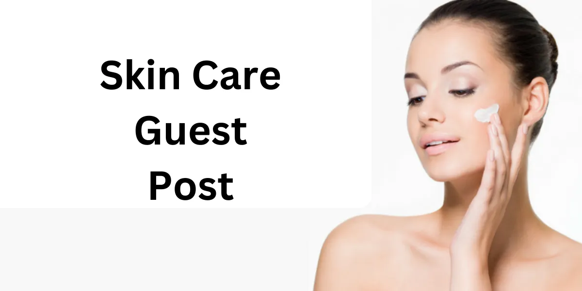 skin care guest post
