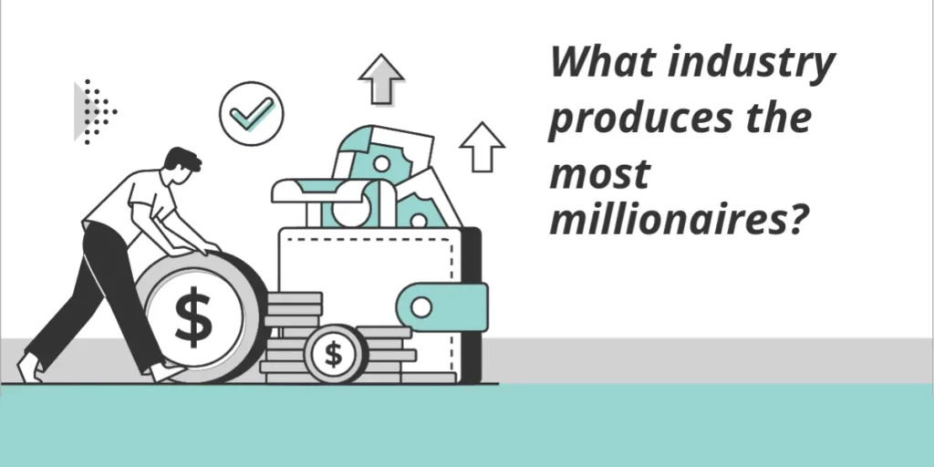 what industry makes the most millionaires