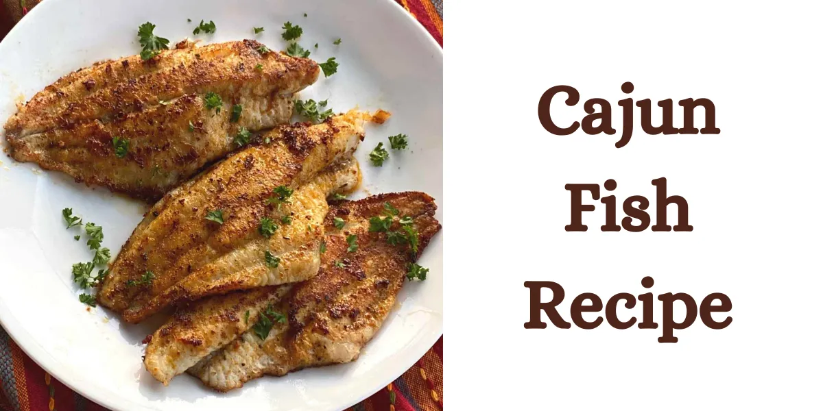 Cajun Fish Recipe