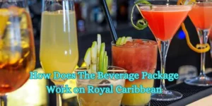 How Does The Beverage Package Work on Royal Caribbean